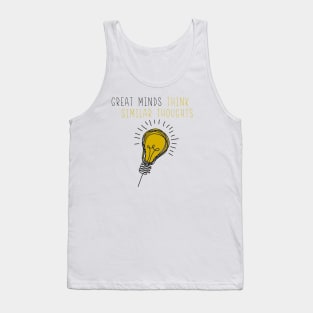 Great Minds Think Similar Thoughts Tank Top